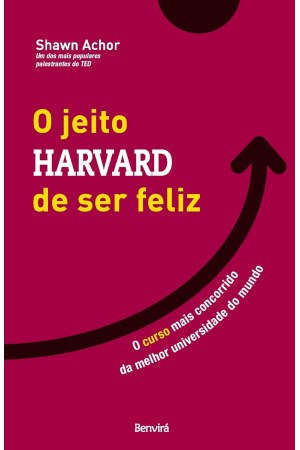 O Jeito Harvard de Ser Feliz (The Happiness Advantage)