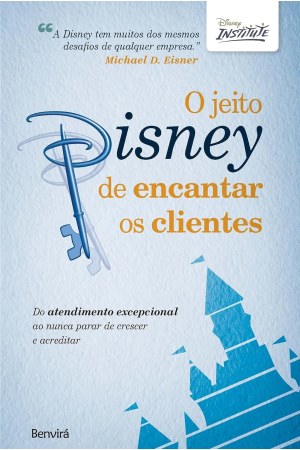 O Jeito Disney de Encantar Clientes